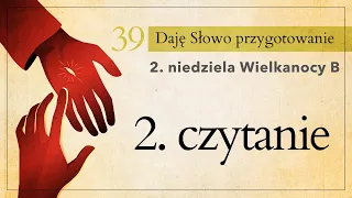 2. niedziela Wielkanocy B - 2. czytanie: Daję Słowo Przygotowanie #39