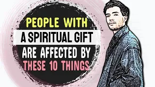 People With A Spiritual Gift Are Affected By These 10 Strange Things