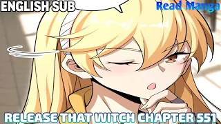 【《R.T.W》】Release that Witch Chapter 551 | Show your Feelings | English Sub