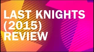 Last Knights (2015) Review