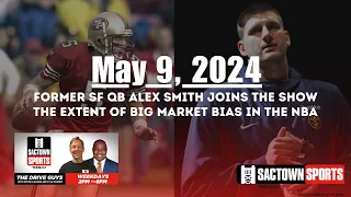 Alex Smith Joins the Show + Big Market Bias in the NBA -- 5/9/24 -- The Drive Guys