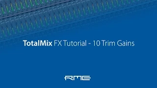 How to use RME Audio TotalMix FX - 10 Trim Gains