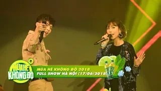 Mùa Hè Không Độ 2018 |  FULL Show Hà Nội (17/06/2018)