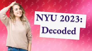 How hard is it to get into NYU 2023?