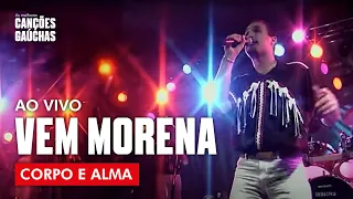 VEM MORENA - MUSICAL CORPO E ALMA (AO VIVO - FESTIVAL DE BANDAS )