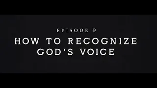 Ep. 09 - How to recognize God's voice
