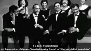 J. S. Bach-Swingle Singers - Transcription of Jesu Joy of Man's Desiring from Cantata BWV 147