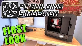 PC BUILDING SIMULATOR | FIRST LOOK GAMEPLAY