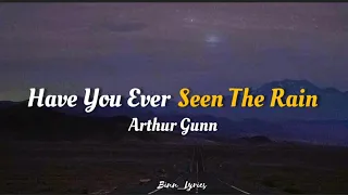 Arthur Gunn - Have You Ever Seen The Rain (cover) // Lyrics