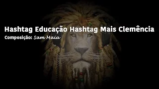 Sam Maia - Hashtag Educação Hashtag Mais Clemência