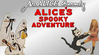 Walt Disney's Alice Comedies - "Alice's Spooky Adventure"