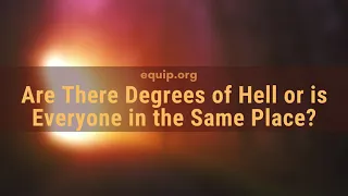 Are There Different Degrees of Hell?