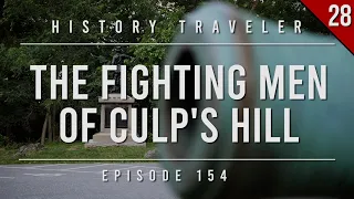The Fighting Men of Culp's Hill | History Traveler Episode 154