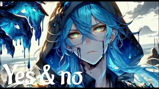 Nightcore - Yes & No (Male version) (Lyrics)