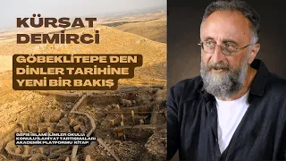 Prof. Dr. Kürşat Demirci: Göbekli Tepe Bulguları Açısından Dinler Tarihine Yeni Bakış