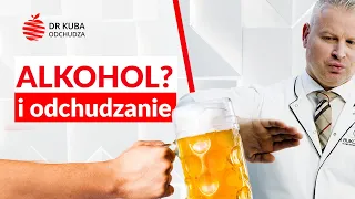 Alkohole — dr Kuba odchudza