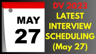 DV 2023 Interview Scheduling, May 27