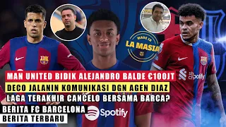 DIINCAR MU❗ BARCA LEPAS BALDE €100JT🤑 DECO NEGOSIASI DGN AGEN DIAZ✍️ LAGA TERAKHIR CANCELO DI BARCA❓