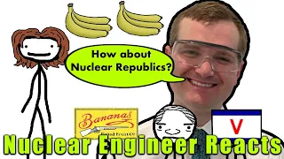 Nuclear Engineer Reacts to Sam O'Nella Academy "The Banana Republics"