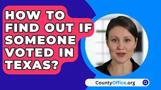 How To Find Out If Someone Voted In Texas? - CountyOffice.org