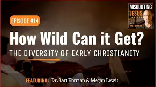 How Wild Can it Get?  The Diversity of Early Christianity