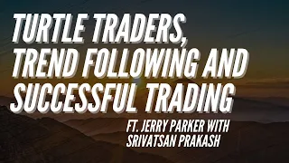 Ep 155- Systematic Trend Following ft. Jerry Parker with Srivatsan Prakash