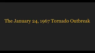 A Short Summary | The January 1967 Tornado Outbreak