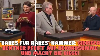 "BARES FÜR RARES"-HAMMER: GIERIGER RENTNER PFEIFT AUF REKORDSUMME UND MACHT DIE BIEGE!