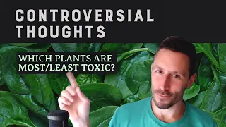 Controversial Thoughts: Which Plants are Most/Least Toxic?