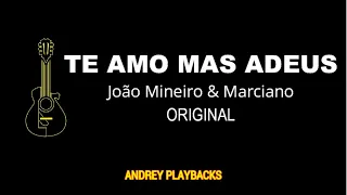 PLAYBACK - TE AMO MAS ADEUS - João Mineiro & Marciano - Tom A#