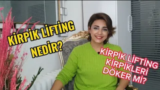 KİRPİK LİFTİNG NEDİR? KİRPİK LİFTİNG KİRPİKLERİ DÖKER Mİ?