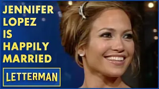 Jennifer Lopez Is Happily Married | Letterman