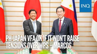 PH-Japan VFA OK if it won’t raise tensions over WPS – Marcos