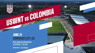 USWNT vs. Colombia | June 25, 2022