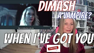 DIMASH the VAMPIRE? LOVE IT! When I've got you OMV - TSEL Dimash Reaction #dimash #reaction