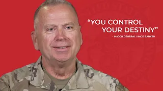 "You Own Your Destiny" - Major General Vincent Barker