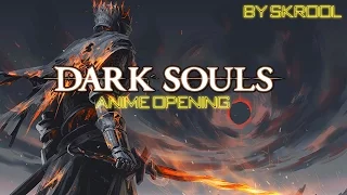 【MAD】2017 Dark Souls Anime Opening