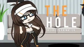 The Hole | GachaAnimation