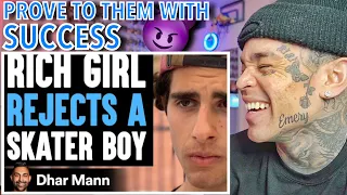 Dhar Mann - Rich Girl REJECTS Skater BOY, What Happens Is Shocking [reaction]