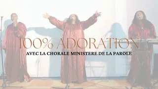 100% Moment Adoration - (Chorale Ministère de la Parole) VOL.5