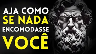 AJA COMO SE NADA TE INCOMODASSE | Isso é muito poderoso | Epicteto (Estoicismo)