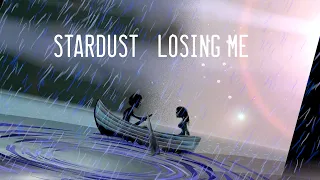 Stardust - "Losing Me" - Animated Video