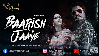 Baarish Ki Jaaye - Noise Faktory | B Praak Ft. Nawazuddin Siddiqui, Sunanda Sharma | Free Download👇