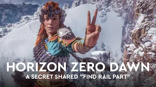 Horizon Zero Dawn: A Secret Shared "Find Rail Part"