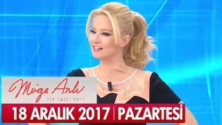 Müge Anlı ile Tatlı Sert 18 Aralık 2017 - Tek Parça