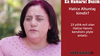 En Hamarat Benim Hatice Altuntaş kimdir?