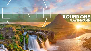 Earth - Round One Playthrough
