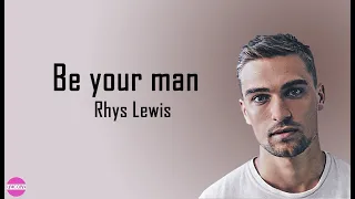 Rhys Lewis - Be Your Man [lyrics]