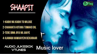 Shaapit Movie Song || Love Songs Audio Jukebox || Romantic Hindi Song❤️ @musiclover