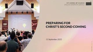 11 September 2022 | English Worship Service | Preparing For Christ's Second Coming